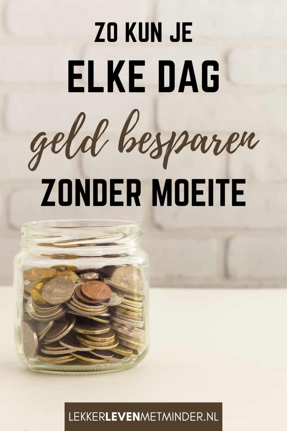 Besparen: 25 Simpele En Moeiteloze Tips • LekkerLevenMetMinder.nl