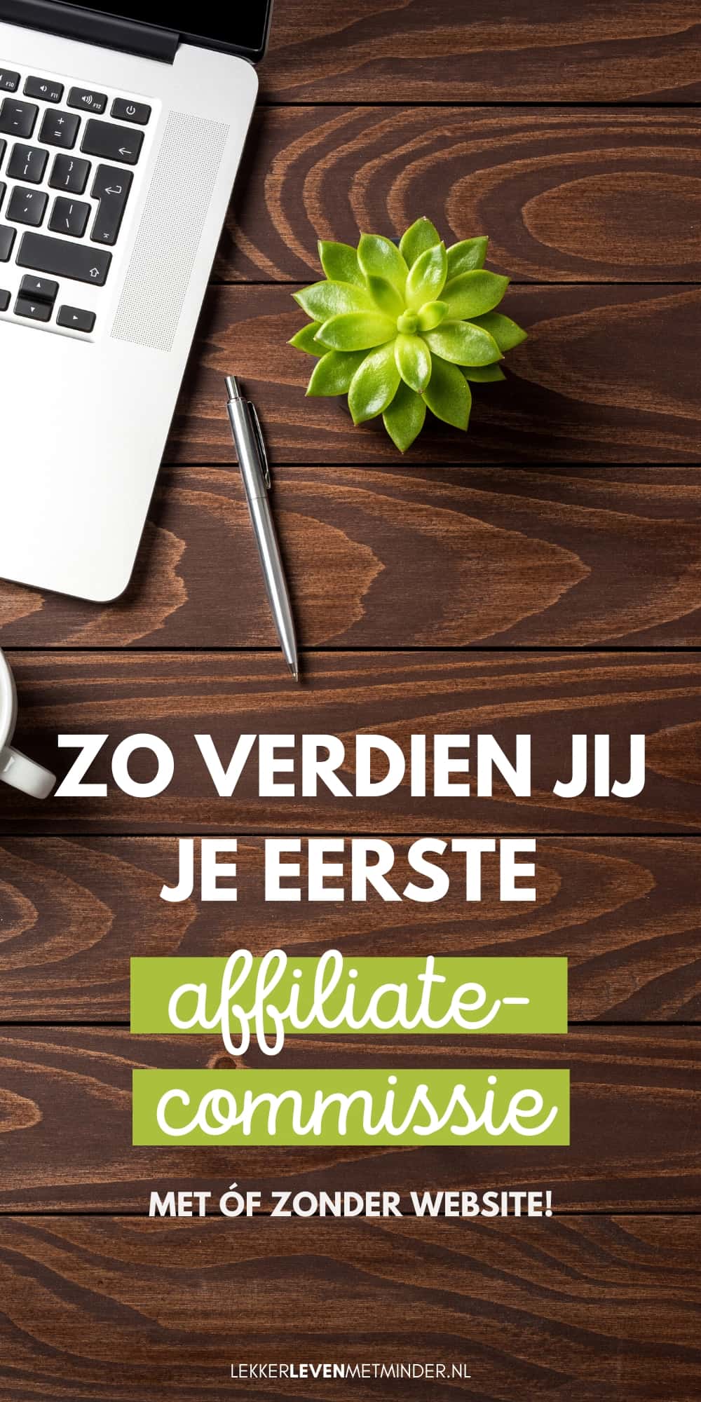 Geld verdienen met affiliate marketing • LekkerLevenMetMinder.nl